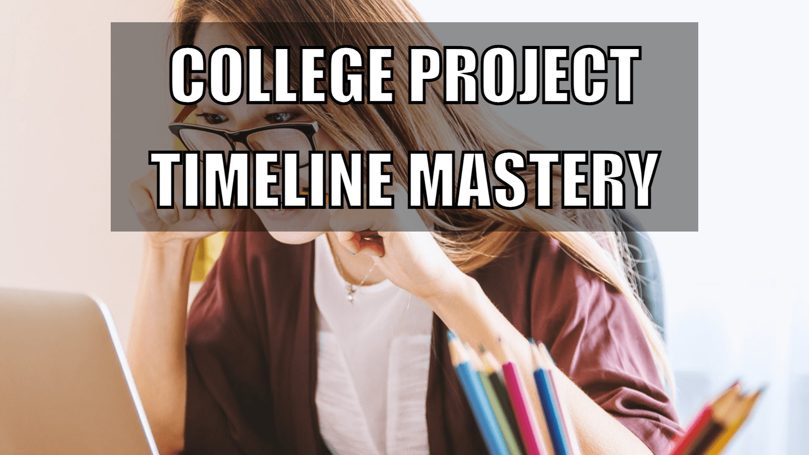 College Project Timeline Mastery: A Student's Guide