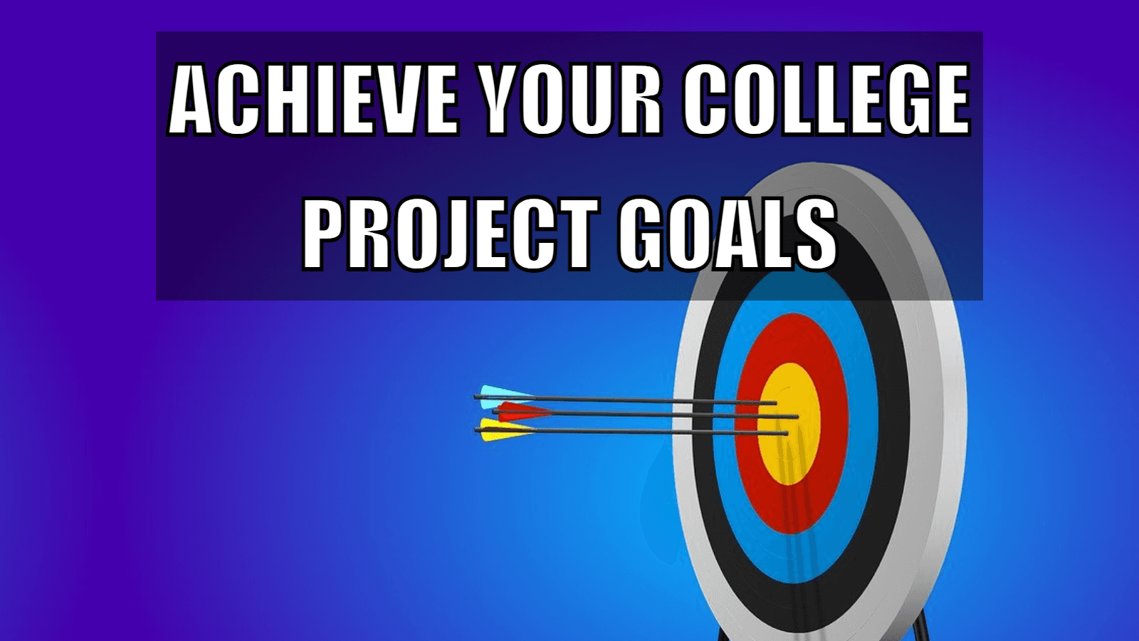 Achieve Your College Project Goals